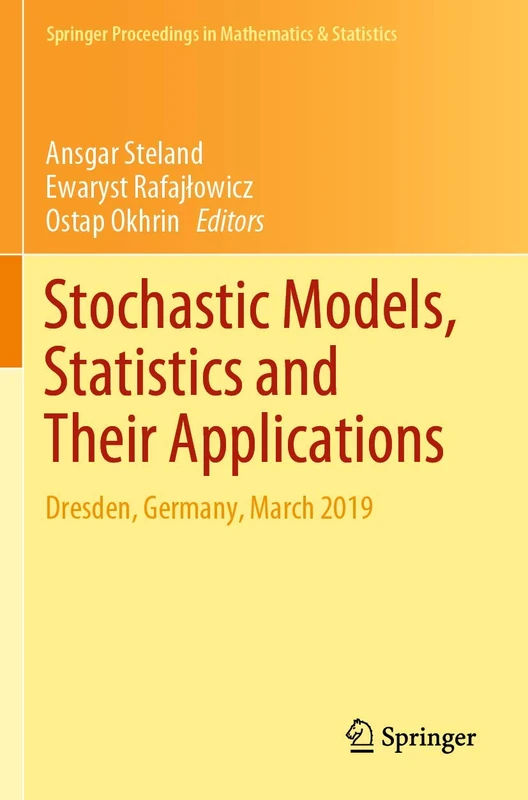 Stochastic Models, Statistics and Their Applications: Dresden, Germany, March 2019: 294 (Springer Proceedings in Mathematics & Statistics, 294)