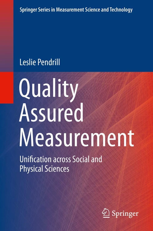 Quality Assured Measurement: Unification across Social and Physical Sciences (Springer Series in Measurement Science and Technology)
