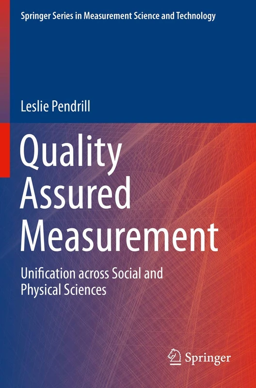 Quality Assured Measurement: Unification across Social and Physical Sciences (Springer Series in Measurement Science and Technology)