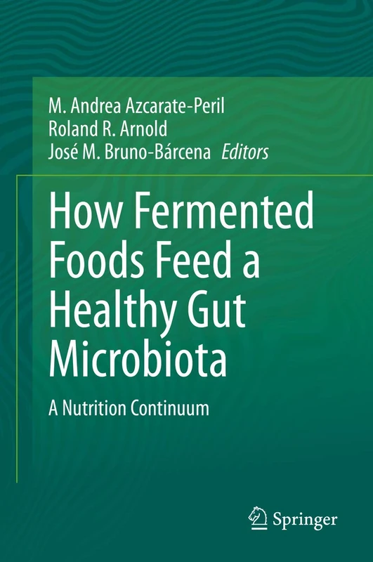How Fermented Foods Feed a Healthy Gut Microbiota: A Nutrition Continuum