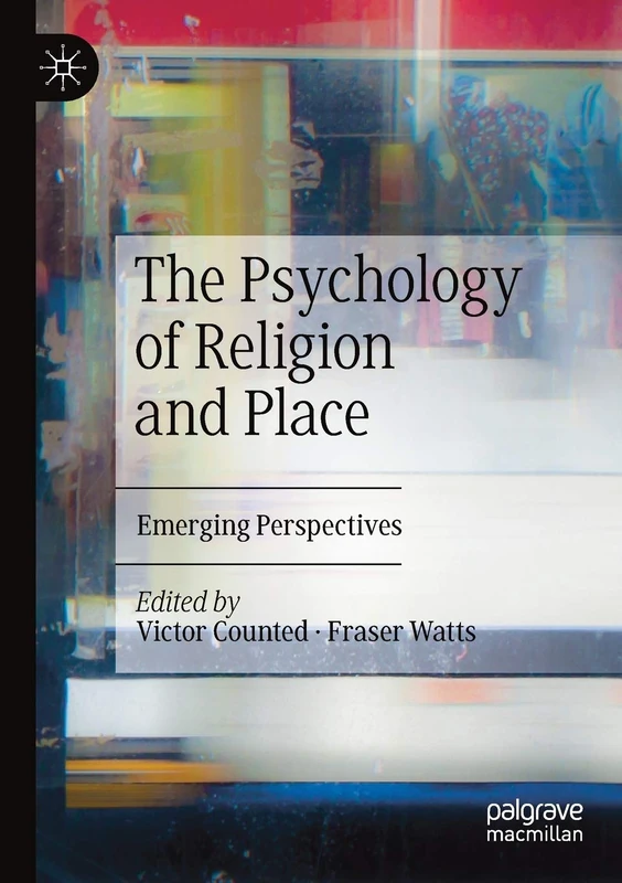 MACMILLAN - The Psychology of Religion and Place Book