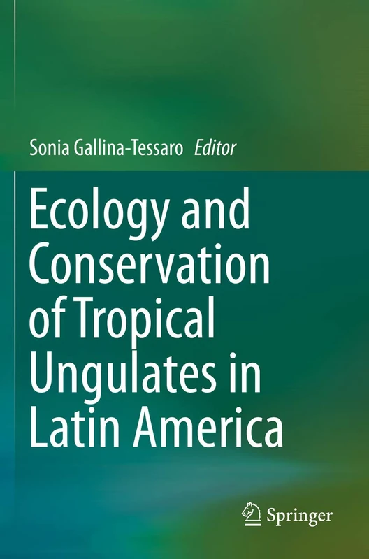 Ecology and Conservation of Tropical Ungulates in Latin America