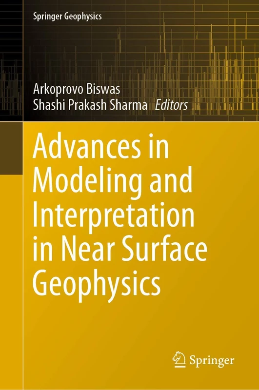 Advances in Modeling and Interpretation in Near Surface Geophysics (Springer Geophysics)