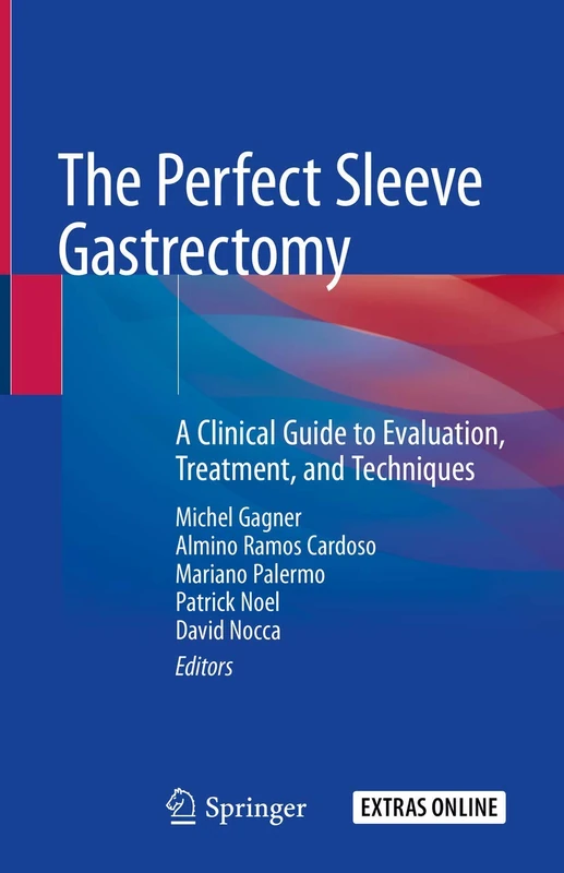 The Perfect Sleeve Gastrectomy: A Clinical Guide to Evaluation, Treatment, and Techniques
