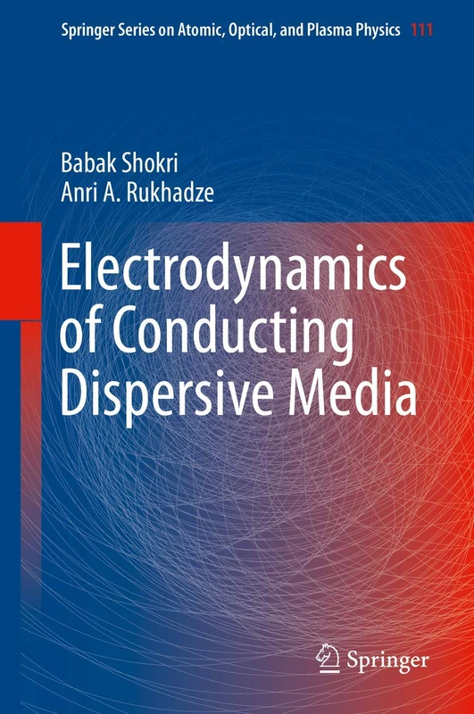 Electrodynamics of Conducting Dispersive Media: 111 (Springer Series on Atomic, Optical, and Plasma Physics, 111)