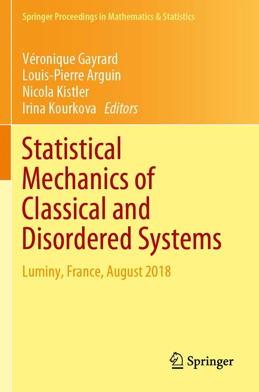 Statistical Mechanics of Classical and Disordered Systems: Luminy, France, August 2018: 293 (Springer Proceedings in Mathematics & Statistics, 293)