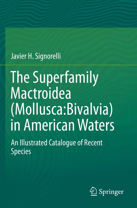 The Superfamily Mactroidea (Mollusca:Bivalvia) in American Waters: An Illustrated Catalogue of Recent Species