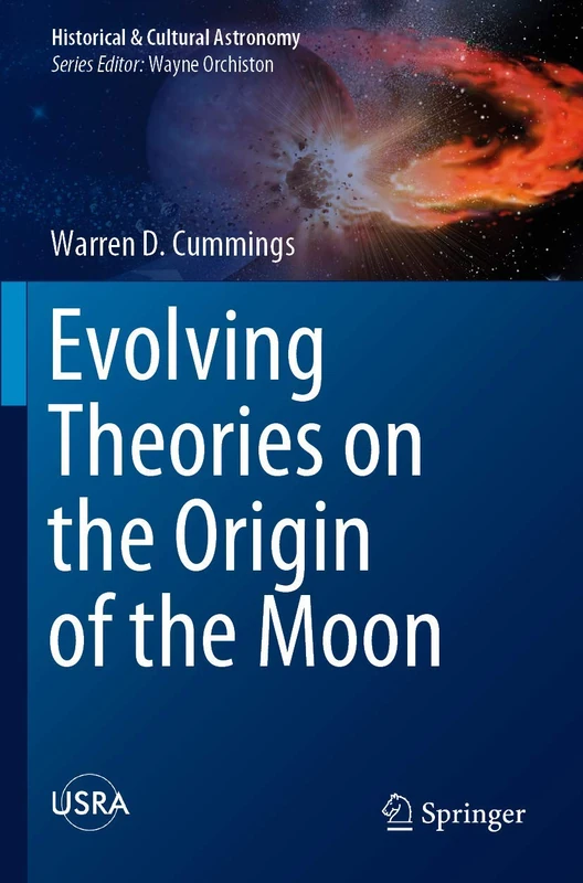 Evolving Theories on the Origin of the Moon (Historical & Cultural Astronomy)