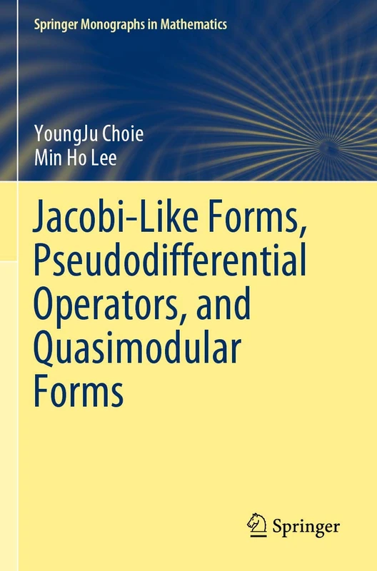 Jacobi-Like Forms, Pseudodifferential Operators, and Quasimodular Forms (Springer Monographs in Mathematics)