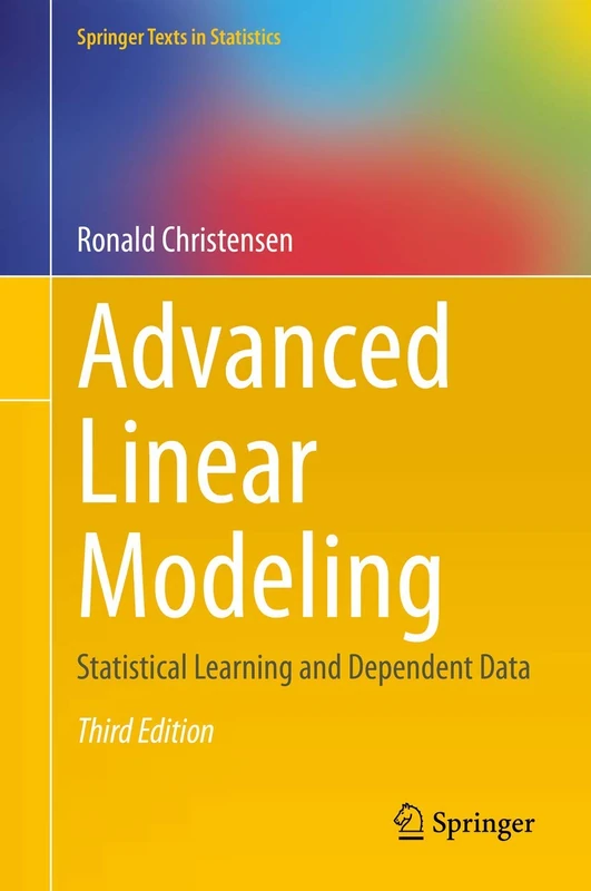 Advanced Linear Modeling: Statistical Learning and Dependent Data (Springer Texts in Statistics)