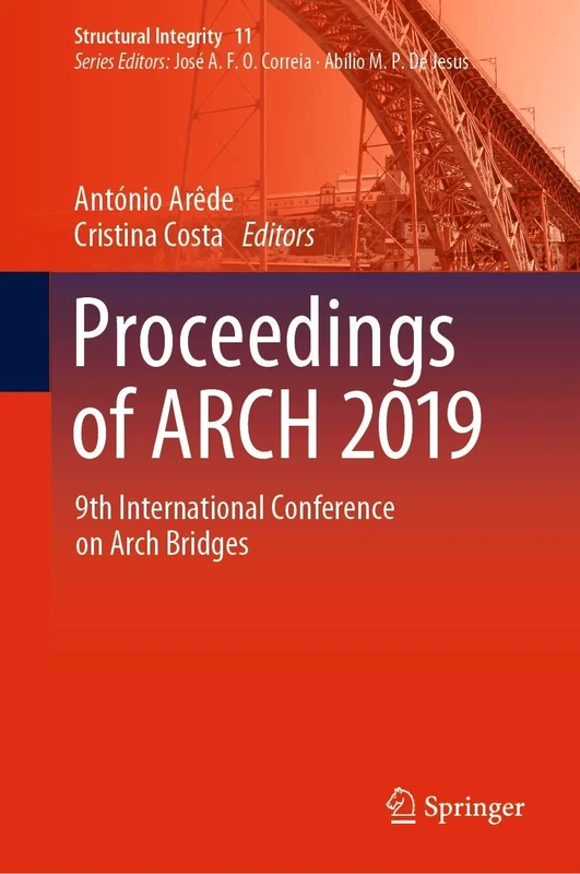 Proceedings of ARCH 2019: 9th International Conference on Arch Bridges: 11 (Structural Integrity, 11)