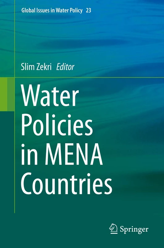 Water Policies in MENA Countries: 23 (Global Issues in Water Policy, 23)