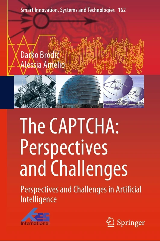 The CAPTCHA: Perspectives and Challenges: Perspectives and Challenges in Artificial Intelligence: 162 (Smart Innovation, Systems and Technologies, 162) - Image 1