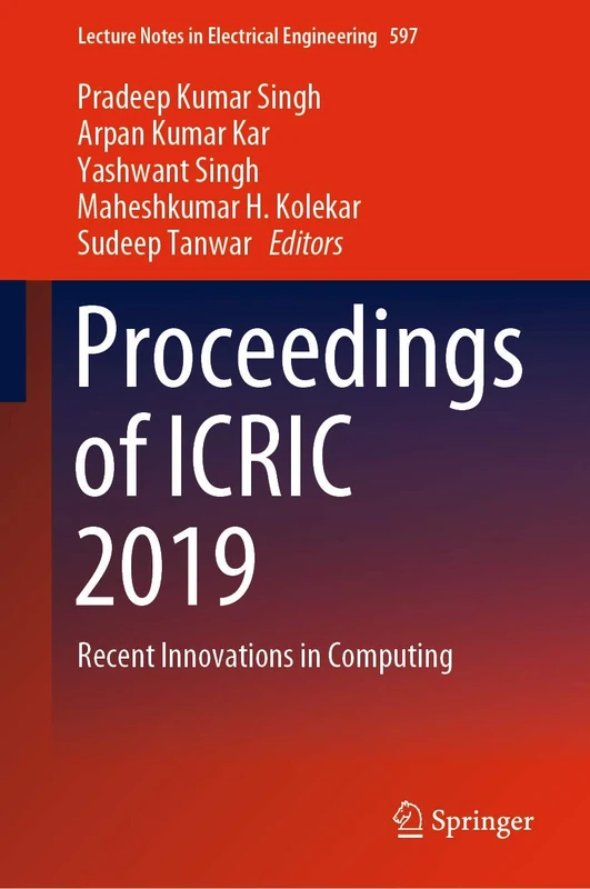 Proceedings of ICRIC 2019: Recent Innovations in Computing: 597 (Lecture Notes in Electrical Engineering, 597)