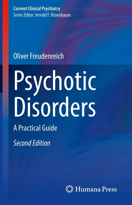 Psychotic Disorders: A Practical Guide (Current Clinical Psychiatry)