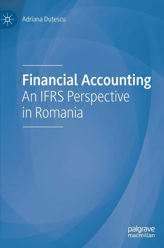 Financial Accounting: An IFRS Perspective in Romania