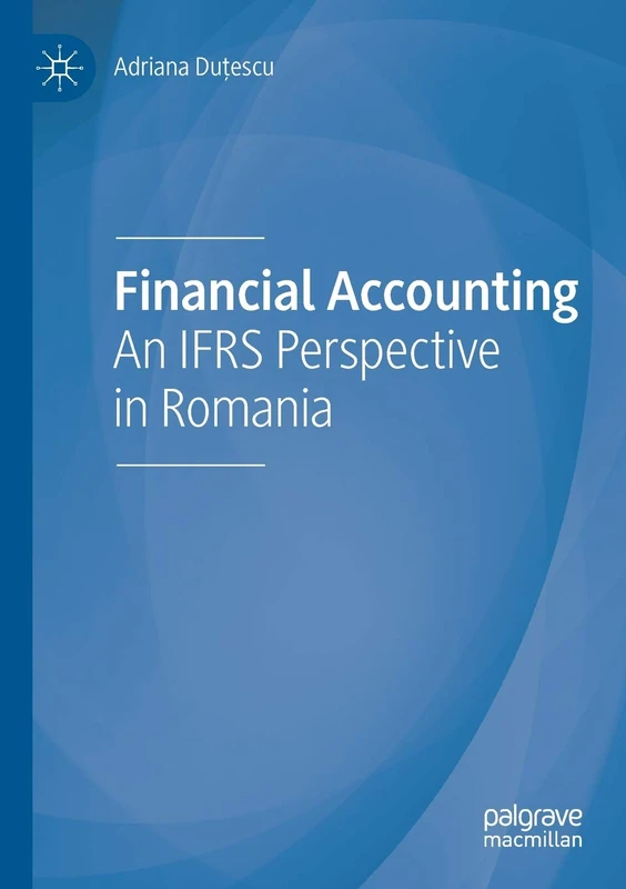 Financial Accounting: An IFRS Perspective in Romania