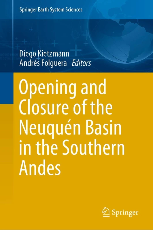 Opening and Closure of the Neuquén Basin in the Southern Andes (Springer Earth System Sciences) - Image 1