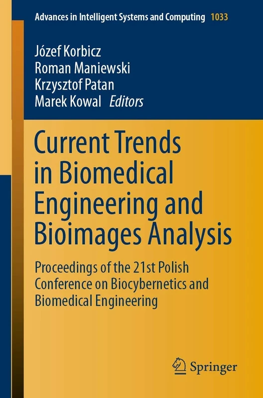 Current Trends in Biomedical Engineering and Bioimages Analysis: Proceedings of the 21st Polish Conference on Biocybernetics and Biomedical ... in Intelligent Systems and Computing, 1033)