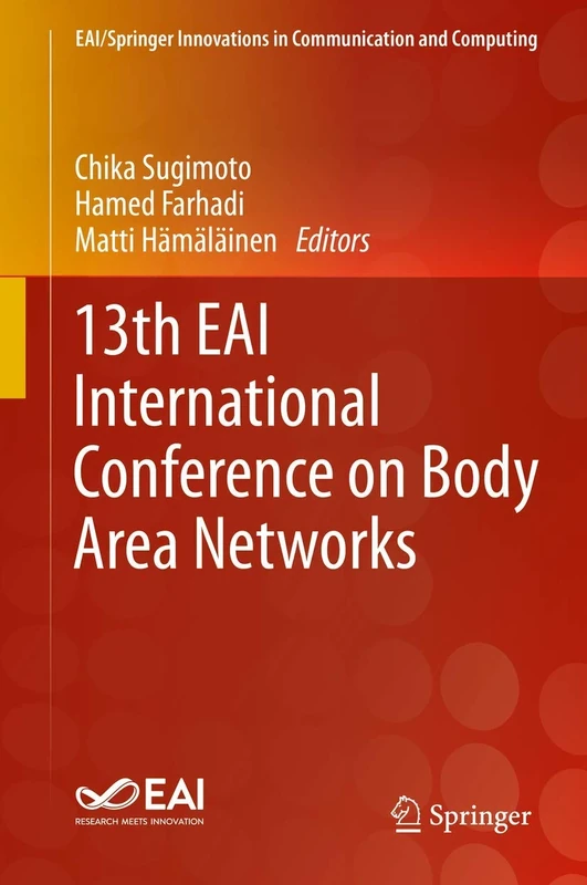 13th EAI International Conference on Body Area Networks (EAI/Springer Innovations in Communication and Computing)