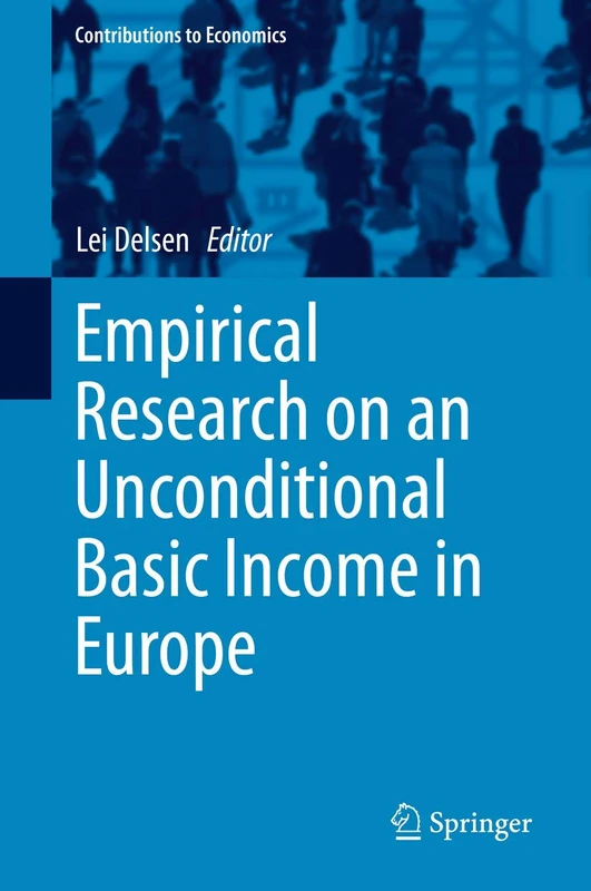 Empirical Research on an Unconditional Basic Income in Europe (Contributions to Economics)