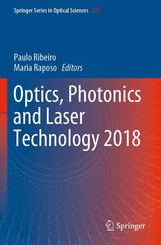 Optics, Photonics and Laser Technology 2018: 223 (Springer Series in Optical Sciences, 223)