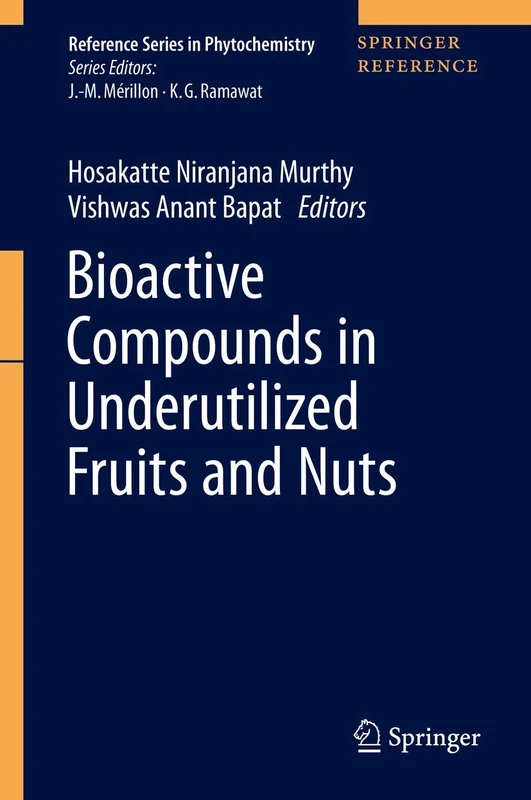 Bioactive Compounds in Underutilized Fruits and Nuts (Reference Series in Phytochemistry)