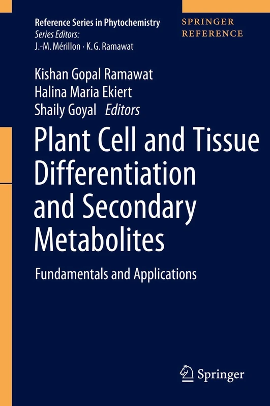 Plant Cell and Tissue Differentiation and Secondary Metabolites: Fundamentals and Applications (Reference Series in Phytochemistry)