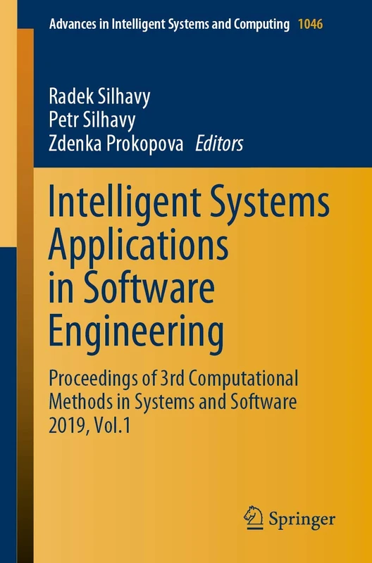 Intelligent Systems Applications in Software Engineering: Proceedings of 3rd Computational Methods in Systems and Software 2019, Vol. 1: 1046 (Advances in Intelligent Systems and Computing, 1046)