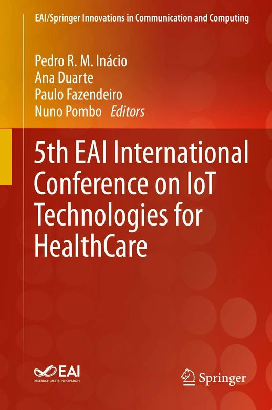 5th EAI International Conference on IoT Technologies for HealthCare (EAI/Springer Innovations in Communication and Computing)