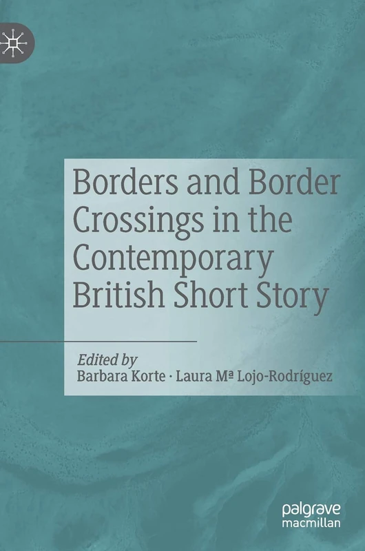 Borders and Border Crossings in the Contemporary British Short Story