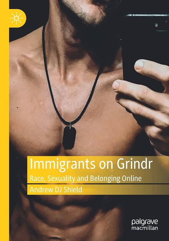 Immigrants on Grindr: Race, Sexuality and Belonging Online - Image 1