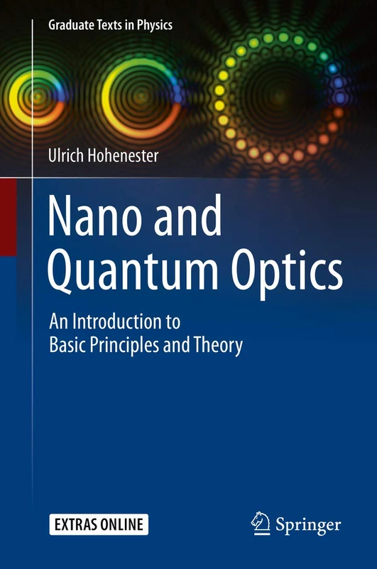 Nano and Quantum Optics: An Introduction to Basic Principles and Theory (Graduate Texts in Physics)