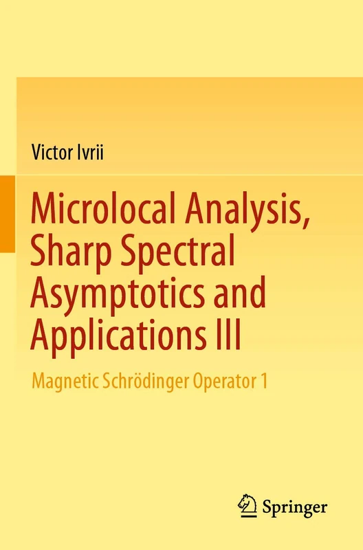 Microlocal Analysis, Sharp Spectral Asymptotics and Applications III: Magnetic Schrödinger Operator 1
