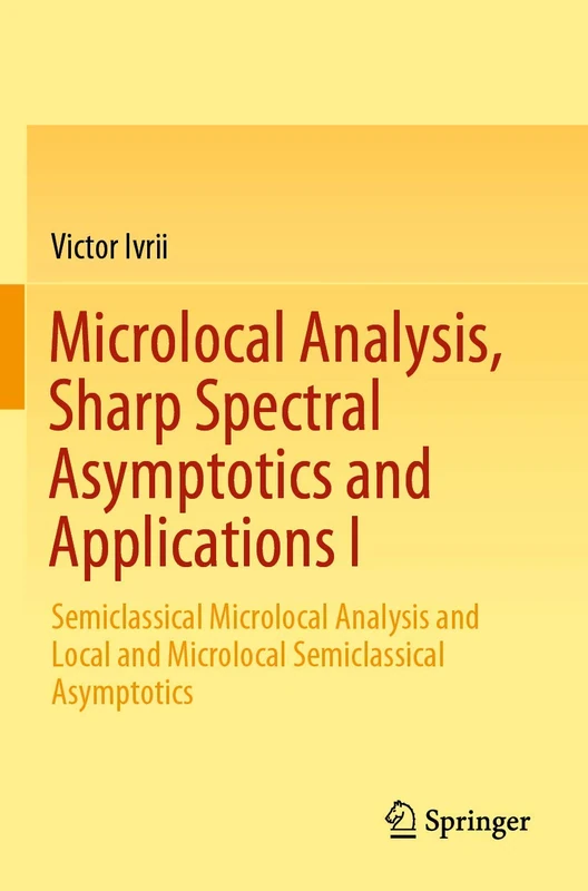 Springer Microlocal Analysis and Spectral Asymptotics Vol 1