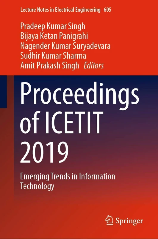 Proceedings of ICETIT 2019: Emerging Trends in Information Technology: 605 (Lecture Notes in Electrical Engineering, 605)