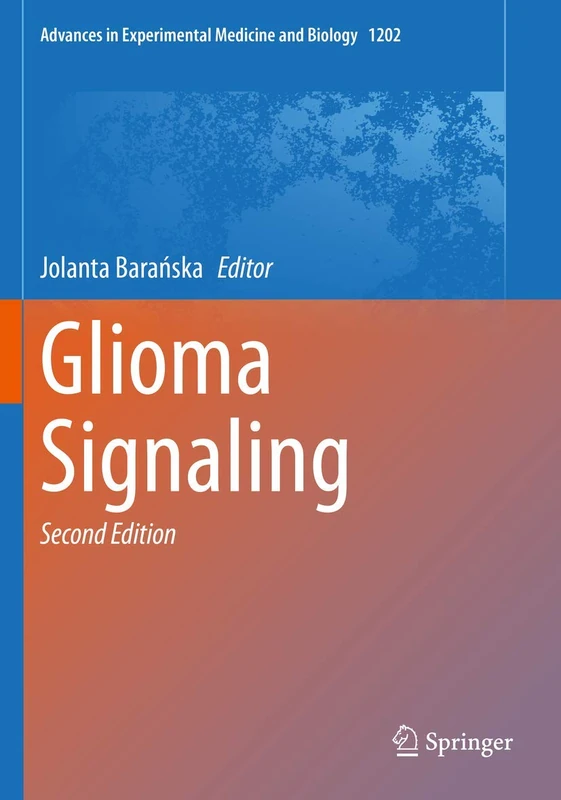 Glioma Signaling: 1202 (Advances in Experimental Medicine and Biology, 1202)