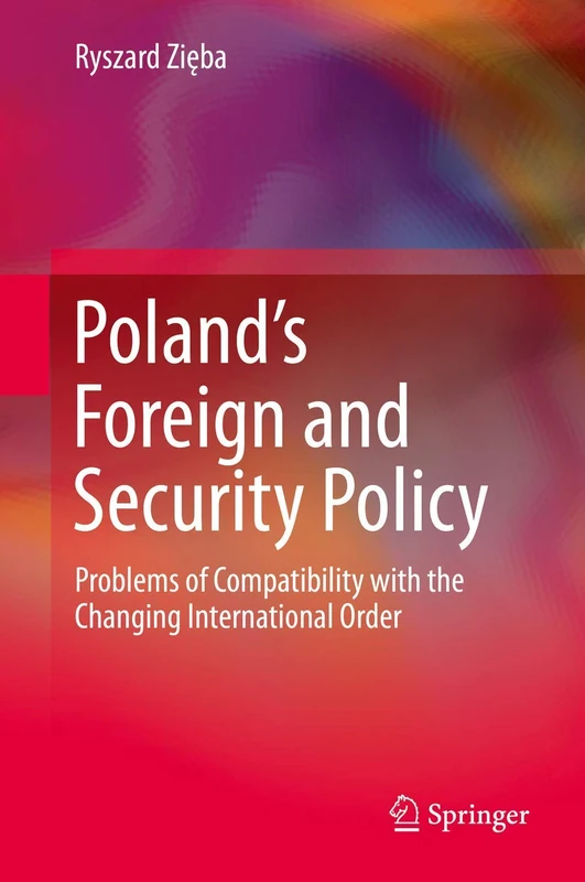 Poland’s Foreign and Security Policy: Problems of Compatibility with the Changing International Order