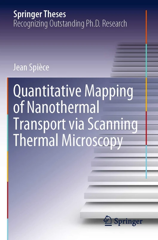 Quantitative Mapping of Nanothermal Transport via Scanning Thermal Microscopy (Springer Theses)