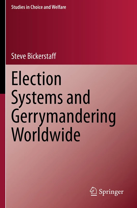 Election Systems and Gerrymandering Worldwide (Studies in Choice and Welfare)