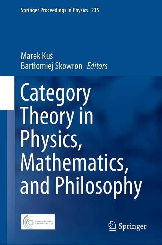 Category Theory in Physics, Mathematics, and Philosophy: 235 (Springer Proceedings in Physics, 235)