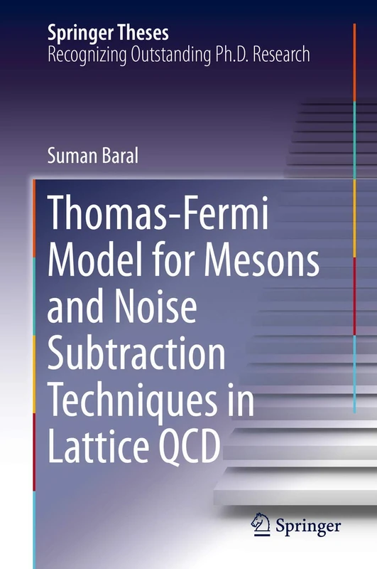 Thomas-Fermi Model for Mesons and Noise Subtraction Techniques in Lattice QCD (Springer Theses)