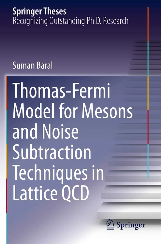 Thomas-Fermi Model for Mesons and Noise Subtraction Techniques in Lattice QCD (Springer Theses)
