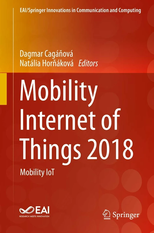 Mobility Internet of Things 2018: Mobility IoT (EAI/Springer Innovations in Communication and Computing)