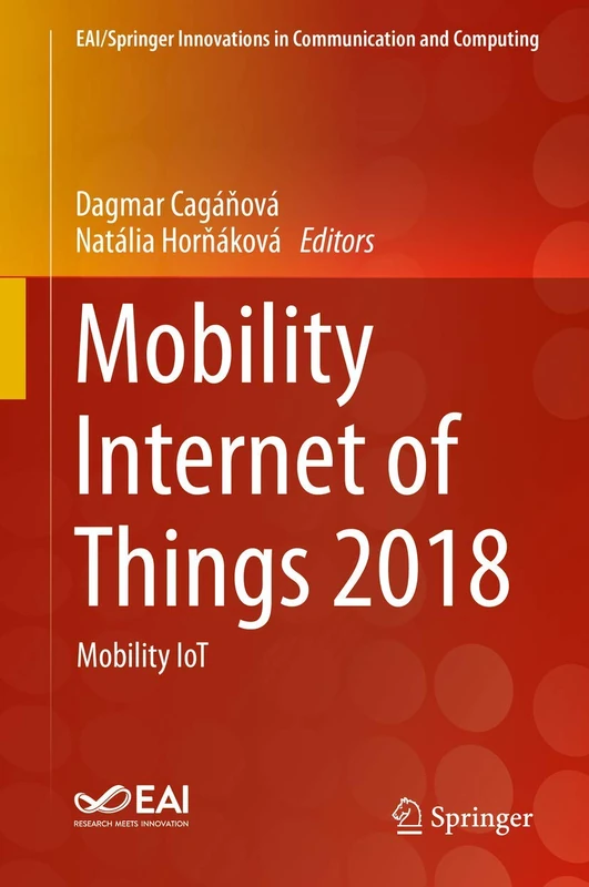 Mobility Internet of Things 2018: Mobility IoT (EAI/Springer Innovations in Communication and Computing)