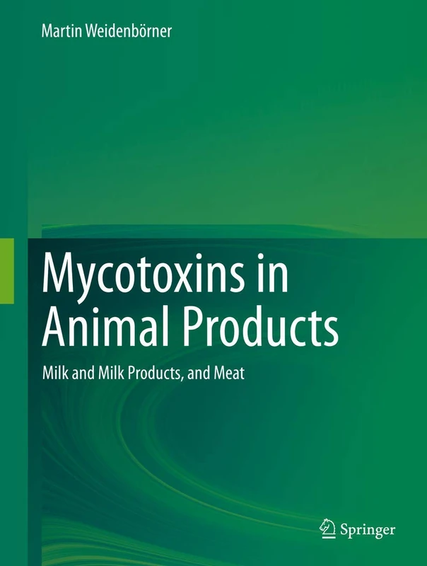 Mycotoxins in Animal Products: Milk and Milk Products, and Meat