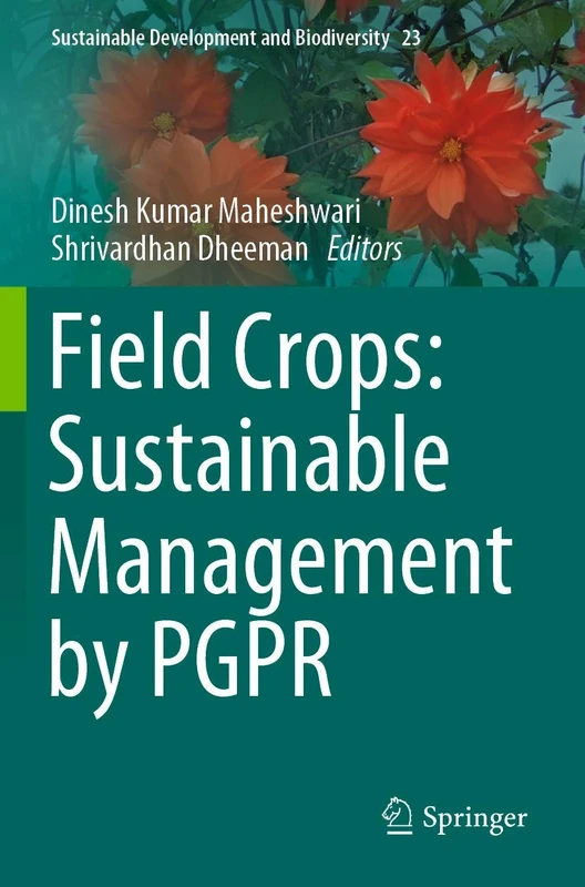 Field Crops: Sustainable Management by PGPR: 23 (Sustainable Development and Biodiversity, 23)