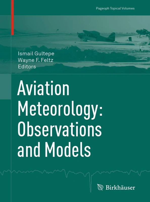 Aviation Meteorology: Observations and Models (Pageoph Topical Volumes)