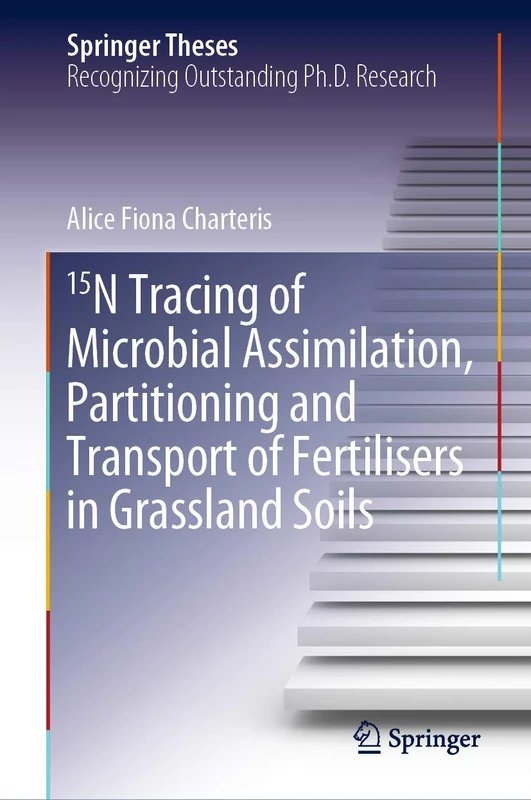15N Tracing of Microbial Assimilation, Partitioning and Transport of Fertilisers in Grassland Soils (Springer Theses)