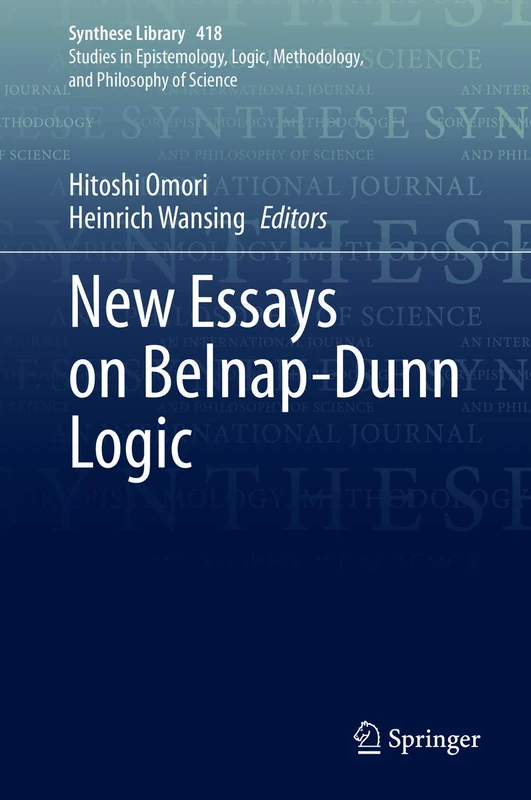 New Essays on Belnap-Dunn Logic: 418 (Synthese Library, 418)